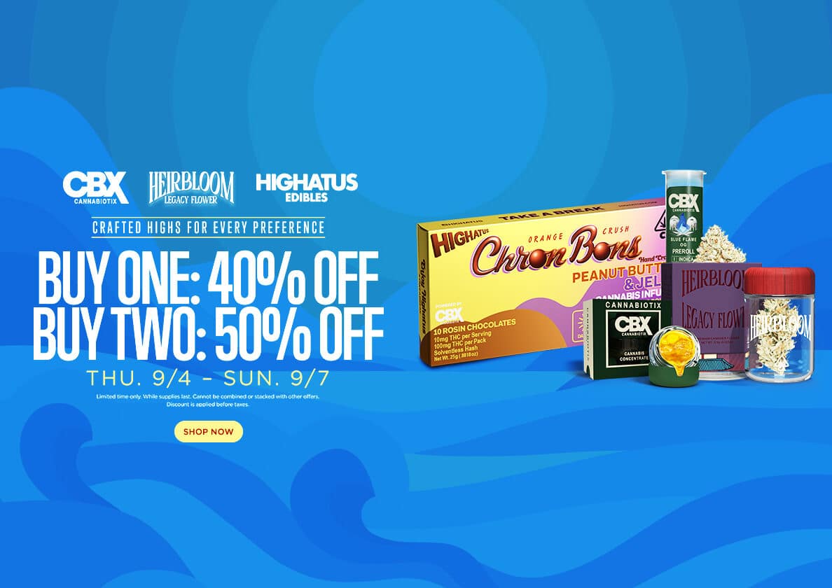 50% Off CBX, Highatus & Heirbloom