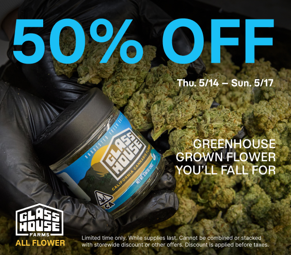 50% off Glass House Farms Flower