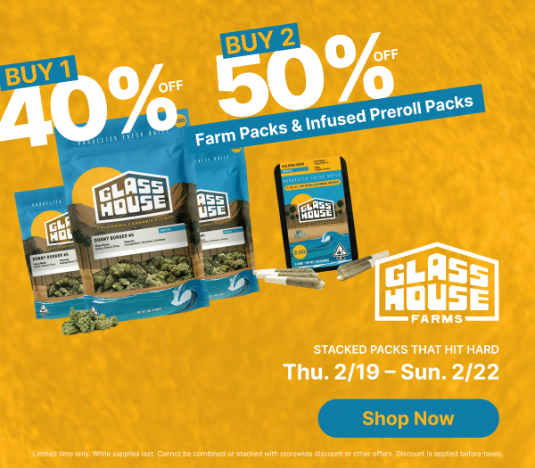 50% Off Glass House Farms Farm Packs & Infused Pre-rolls